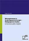 Bildungsprozesse in Kindertageseinrichtungen - P&auml;dagogische Ans&auml;tze