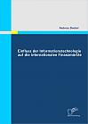 Einfluss der Informationstechnologie auf die internationalen Finanzm&auml;rkte