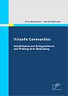 Virtuelle Communities: Identifikation von Erfolgsfaktoren und Pr&uuml;fung ihrer Bedeutung