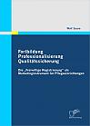 Fortbildung � Professionalisierung � Qualit&auml;tssicherung: Die �Freiwillige Registrierung� als Marketinginstrument f&uuml;r Pflegeeinrichtungen