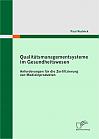 Qualit&auml;tsmanagementsysteme im Gesundheitswesen: Anforderungen f&uuml;r die Zertifizierung von Medizinprodukten