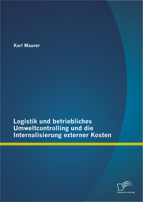 Logistik Und Betriebliches Umweltcontrolling Und Die Internalisierung 