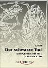 Der schwarze Tod: Eine Chronik der Pest 1348 bis 1720