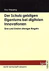 Der Schutz geistigen Eigentums bei digitalen Innovationen