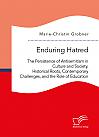 Enduring Hatred: The Persistence of Antisemitism in Culture and Society. Historical Roots, Contemporary Challenges, and the Role of Education