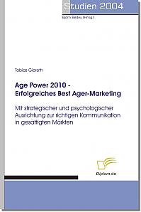 Age Power 2010 - Erfolgreiches Best Ager-Marketing