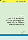 Wirtschaftlichkeitsvergleich verschiedener Energieeinsparmöglichkeiten an Gebäuden