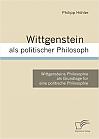 Wittgenstein als politischer Philosoph