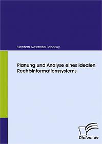 Planung und Analyse eines idealen Rechtsinformationssystems