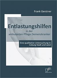 Entlastungshilfen in der ambulanten Pflege Demenzkranker