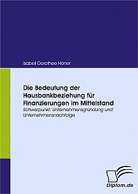 Die Bedeutung der Hausbankbeziehung für Finanzierungen im Mittelstand