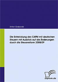 Die Entwicklung des CAPM mit deutschen Steuern mit Ausblick auf die Änderungen durch die Steuerreform 2008/09