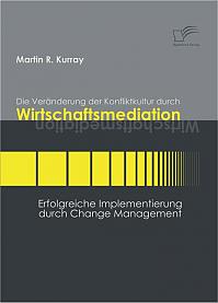 Die Veränderung der Konfliktkultur durch Wirtschaftsmediation