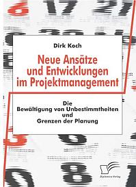 Neue Ansätze und Entwicklungen im Projektmanagement