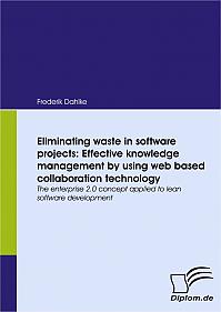 Eliminating waste in software projects: Effective knowledge management by using web based collaboration technology