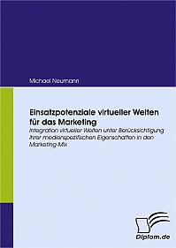 Einsatzpotenziale virtueller Welten für das Marketing