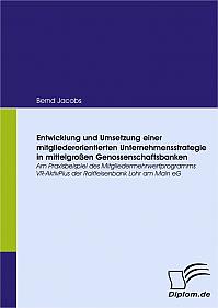 Entwicklung und Umsetzung einer mitgliederorientierten Unternehmensstrategie in mittelgroßen Genossenschaftsbanken