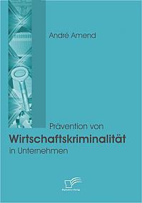 Prävention von Wirtschaftskriminalität in Unternehmen