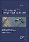 Die Bekämpfung des internationalen Terrorismus.