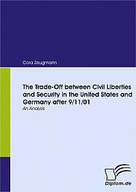 The Trade-Off between Civil Liberties and Security in the United States and Germany after 9/11/01