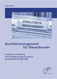 Qualitätsmanagement für Steuerberater: Handbuch zur Einführung eines Qualitätsmanagementsystems gemäß DIN EN ISO 9001:2008
