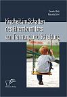 Kindheit im Schatten des Elternkonfliktes von Trennung und Scheidung