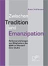 Zwischen Tradition und Emanzipation