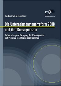 Die Unternehmensteuerreform 2008 und ihre Konsequenzen