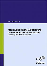 Mediendidaktische Aufbereitung naturwissenschaftlicher Inhalte