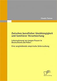 Zwischen beruflicher Unabhängigkeit und familiärer Verantwortung