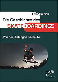 Die Geschichte des Skateboardings