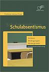 Schulabsentismus - Anlässe, Bedingungen, Hintergründe