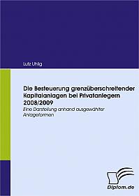 Die Besteuerung grenzüberschreitender Kapitalanlagen bei Privatanlegern 2008/2009