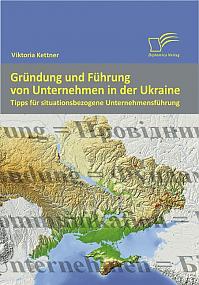 Gründung und Führung von Unternehmen in der Ukraine