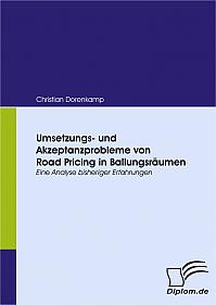 Umsetzungs- und Akzeptanzprobleme von Road Pricing in Ballungsräumen