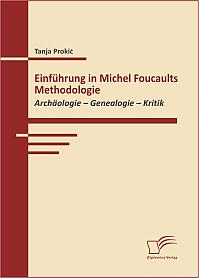 Einführung in Michel Foucaults Methodologie