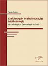 Einführung in Michel Foucaults Methodologie