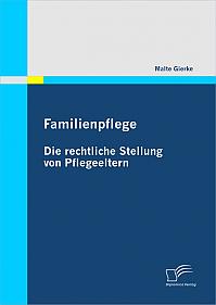 Familienpflege - Die rechtliche Stellung von Pflegeeltern