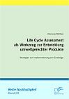 Life Cycle Assessment als Werkzeug zur Entwicklung umweltgerechter Produkte