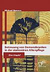 Betreuung von Demenzkranken in der stationären Altenpflege