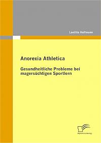 Anorexia Athletica - Gesundheitliche Probleme bei magersüchtigen Sportlern