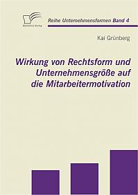 Wirkung von Rechtsform und Unternehmensgröße auf die Mitarbeitermotivation