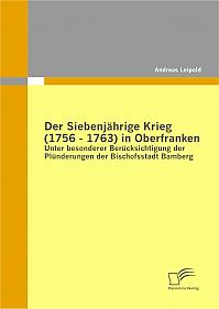 Der Siebenjährige Krieg (1756 - 1763) in Oberfranken