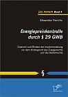 Energiepreiskontrolle durch § 29 GWB: Chancen und Risiken der Implementierung vor dem Hintergrund des Energierechts und des Kartellrechts