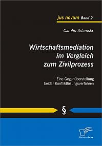 Wirtschaftsmediation im Vergleich zum Zivilprozess