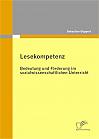 Lesekompetenz: Bedeutung und Förderung im sozialwissenschaftlichen Unterricht