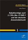 Rabattverträge nach § 130a Abs. 8 SGB V und der deutsche Arzneimittelmarkt