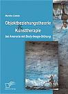 Objektbeziehungstheorie und Kunsttherapie bei Anorexia mit Body-Image-Störung