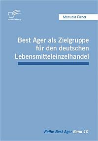 Best Ager als Zielgruppe für den deutschen Lebensmitteleinzelhandel