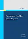 Die deutschen Small Caps: Definition, Situation und Finanzkommunikation